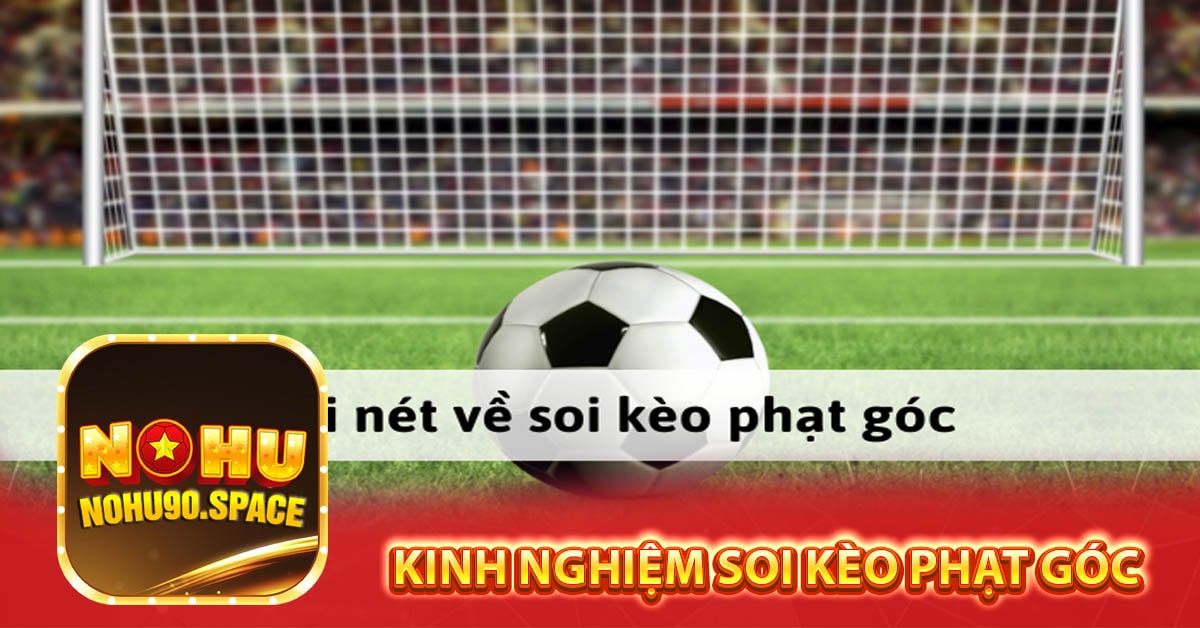 Kinh Nghiệm Soi kèo Hay Nhất