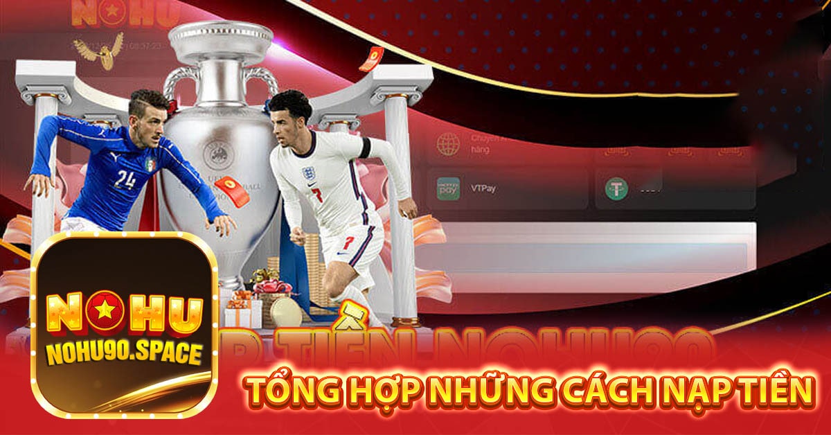 Tổng hợp những cách nạp tiền