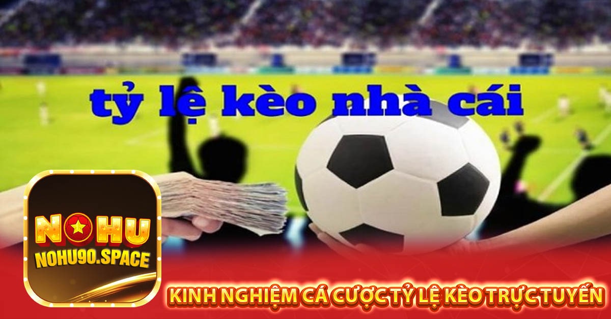 Kinh nghiệm cá cược tỷ lệ 